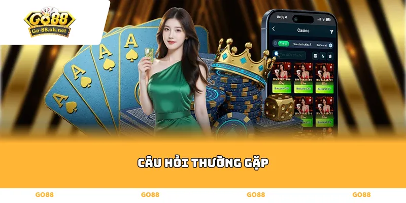 Câu hỏi thường gặp